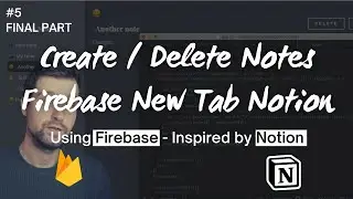 Create, Update & Delete Notes From Firebase Database - New Tab Notes Chrome Extension - Final Part