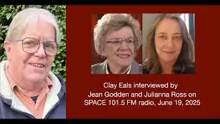 Jean Godden and Julianna Ross interview Clay Eals on June 19, 2025