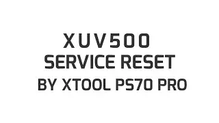 XUV 500 SERVICE RESET BY XTOOL PS70PRO