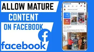 How To Allow Mature Content On Facebook Account