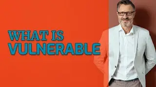 Vulnerable | Meaning of vulnerable 📖 📖