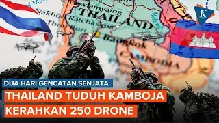 Baru 2 Hari Gencatan Senjata, Thailand Tuding Kamboja Kerahkan 250 Drone ke Wilayahnya