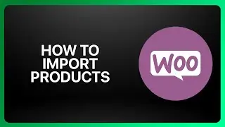 How To Import Products Into WooCommerce 2026! Tutorial