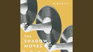 The Shadow Moves