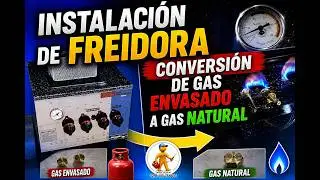 Instalación FREIDORA (Conversión de Gas Envasado a Gas Natural)