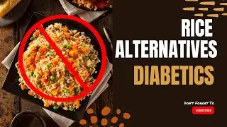 Rice Alternatives For Diabetics
