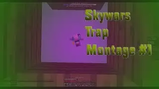 Skywars trap montage