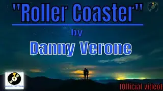 Danny Verone  - Roller Coaster (Official Video)