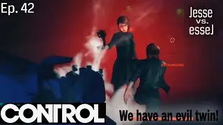 Control Ep. 42 - Self-Reflection Defeating esseJ, Our Evil Twin and Solving the Mirror Puzzle