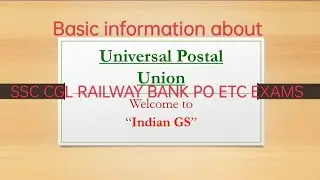 Universal Postal Union !वैश्विक डाक संघ for #SSC CGL ,#RAILWAY,#BANK,#UPSC,etc exams