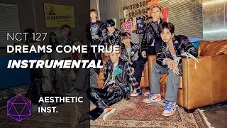 NCT 127 - Dreams Come True (Official Instrumental)