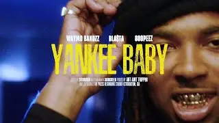 WayMoBandzz x Bla$ta x 8ooPeez  - Yankee Baby (Tweez) prod. by AntAintTrippin