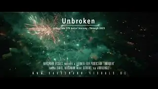 Unbroken - A One-Take FPV Aerial Journey &middot; Through 2025