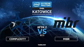 Complexity vs MIBR [Map 2, Inferno] (Best of 3) IEM Katowice 2020 | NA Qualifier