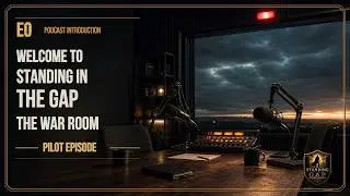 Welcome to Standing in the Gap: The War Room - Podcast Intro