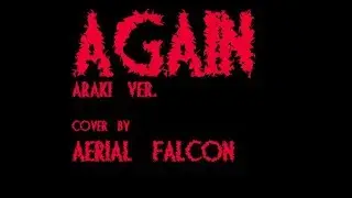 AGAIN rus cover「Araki ver.」【Aerial Falcon】