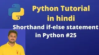 Shorthand If-Else statement in Python | Python tutorial in hindi #25