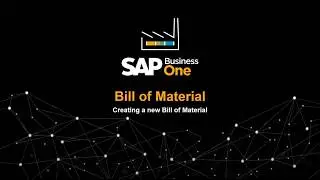 SAP Business One - Creating a Bill of Material