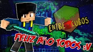 FELIZ A&Ntilde;O A TODOS |ENTRECUBOS|[LOMCRAFTEO]