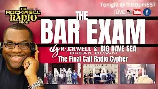 Episode 128: The Bar Exam - Final Call Radio Cyphers Break Down!
