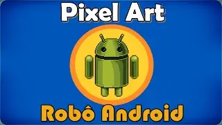ROBÔ DO ANDROID VERSÃO PIXEL ART