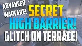 (ADVANCED WARFARE GLITCHES) Secret High Barrier Glitch On Terrace! 