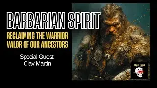 Barbarian Spirit with Clay Martin