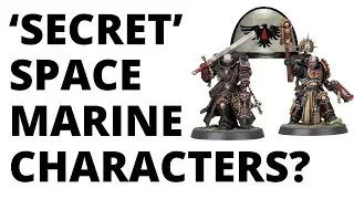 The Two 'Secret' Space Marine Character Datasheets? A Warhammer 40K Rules Oddity!