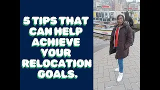 FIVE TIPS THAT CAN HELP ACHIEVE YOUR RELOCATION GOALS! #overseascommunity  #travelvisa #relocation