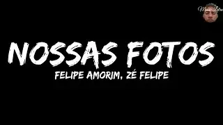 Felipe Amorim e Z&eacute; Felipe - Nossas Fotos (Letra/Legendado)