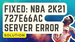 FIXED: NBA 2K21 727E66AC Server Error | How To | 2024