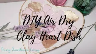 DIY Air Dry Clay Heart Dish