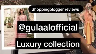 @gulaal official luxury pret/unstitched | lawn hatun reviews #luxurypret #pakistanifashion