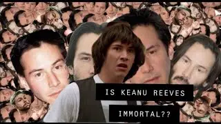 Keanu Reeves Is (Was?) Immortal