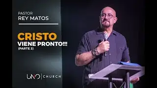 Pastor Rey Matos: Serie: Cristo Viene Pronto pt.3