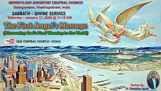 THE FIRST ANGEL MESSAGE |Pr. GLADSTINE JACOB|17th JAN 2026|SDA CHURCH-VIZAG|