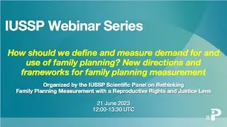 IUSSP Webinar: How should we define and measure demand for and use of family planning?