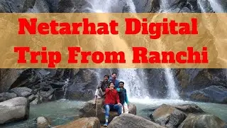 Netarhat Trip From Ranchi Kalam Academy Vlog| Netarhat Digital Trip From Ranchi