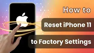 [2 Ways] How to Reset iPhone 11 to Factory Settings - 2025