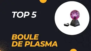 Top 5 Meilleure Boule de Plasma 2026 - Les 5 Boule de Plasma Modèles