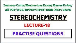 Previous year questions-Stereoisomers- Lecture-18||   II CSIRNET || Gate || Lecturer cadre II