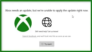 Xbox Needs An Update But we're unable to apply the update right now - Xbox Not Open Issue
