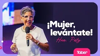 ¡Mujer, levántate! - Hna. Paty.