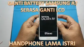 SAMSUNG A7 BATTERY REPLACEMENT 2021