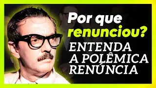 J&Acirc;NIO QUADROS: ELEI&Ccedil;&Otilde;ES, GOVERNO, E A POL&Ecirc;MICA REN&Uacute;NCIA [RESUMO COMPLETO]