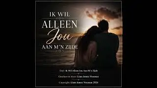 Liam James Vreeman - Ik Wil Alleen Jou Aan M'n Zijde