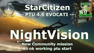 Evovati - PTU 4.6 -nighvision & more information - #StarCitizen - 4K -