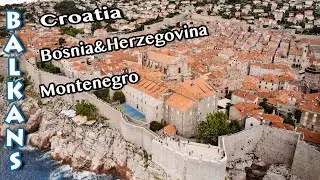 The Balkans - Croatia, Bosnia & Herzegovina, Montenegro | Drone Footage