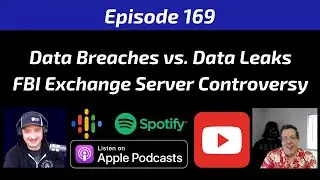 Data Breaches vs. Data Leaks, FBI Exchange Server Controversy