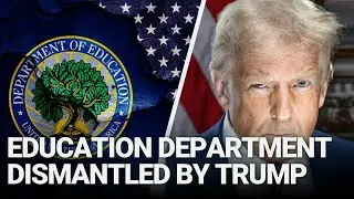 Trump Dismantles Education Department, Cost of SpaceX Mission Could Top $150M